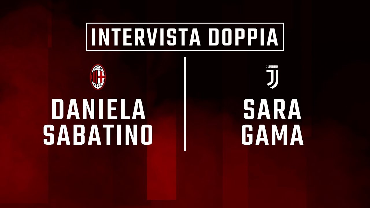 Daniela Sabatino and Sara Gama: the head to head interview before AC Milan v Juventus Women