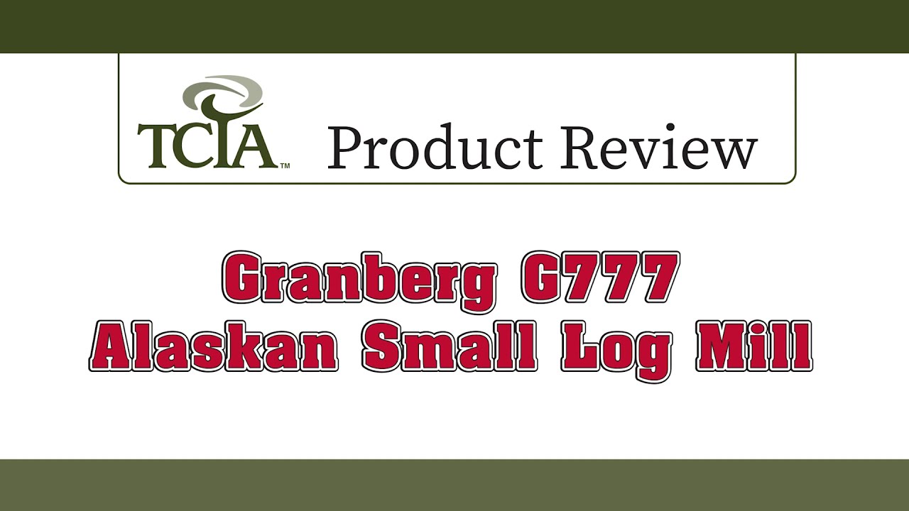 Product Review: Granberg G777 Alaskan Small Log Mill