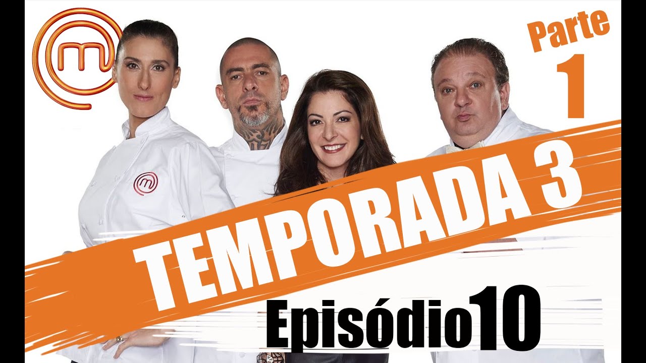 MASTERCHEF BRASIL (17/05/2016) | PARTE 1 | EP 10 | TEMP 03