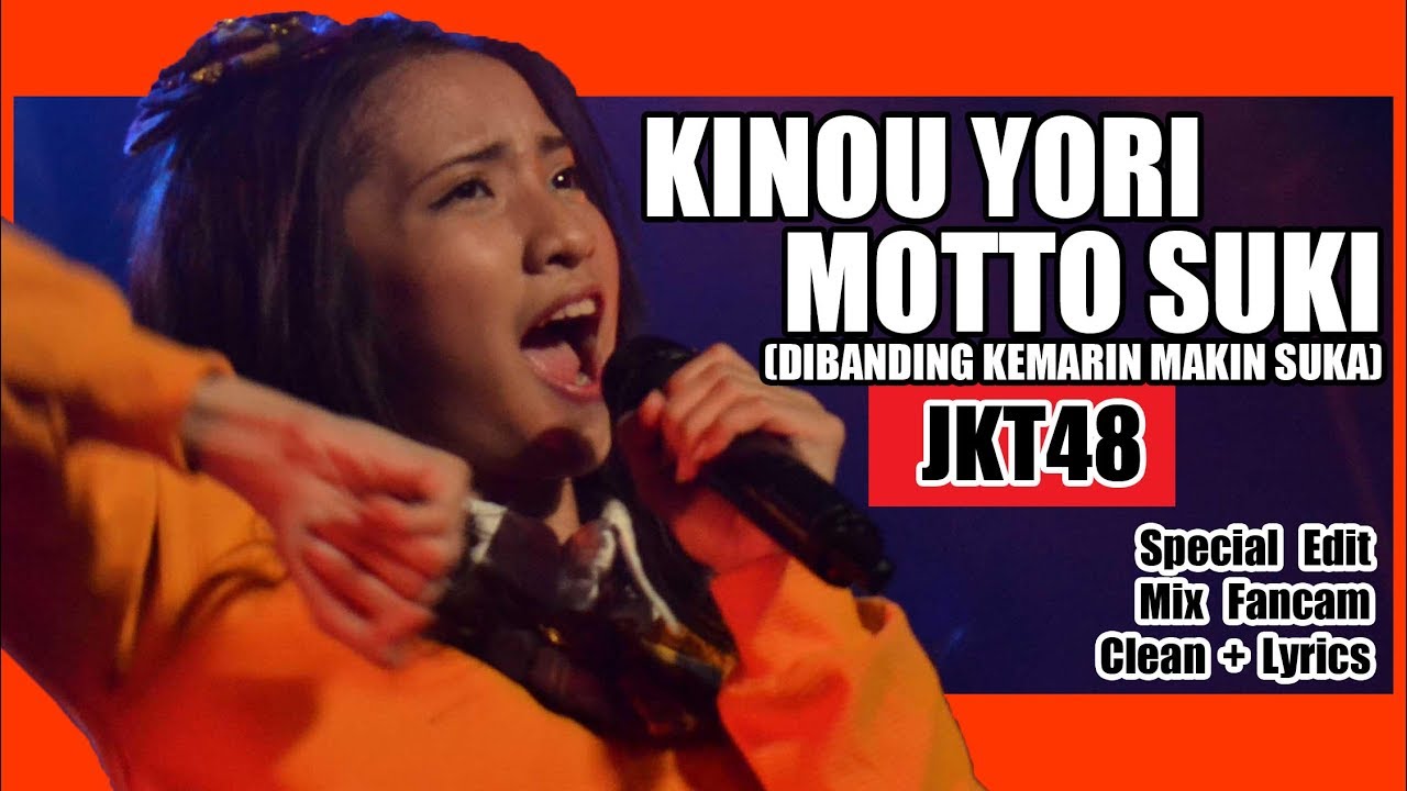 Kinou Yori Motto Suki - JKT48  [Clean + Lirik]