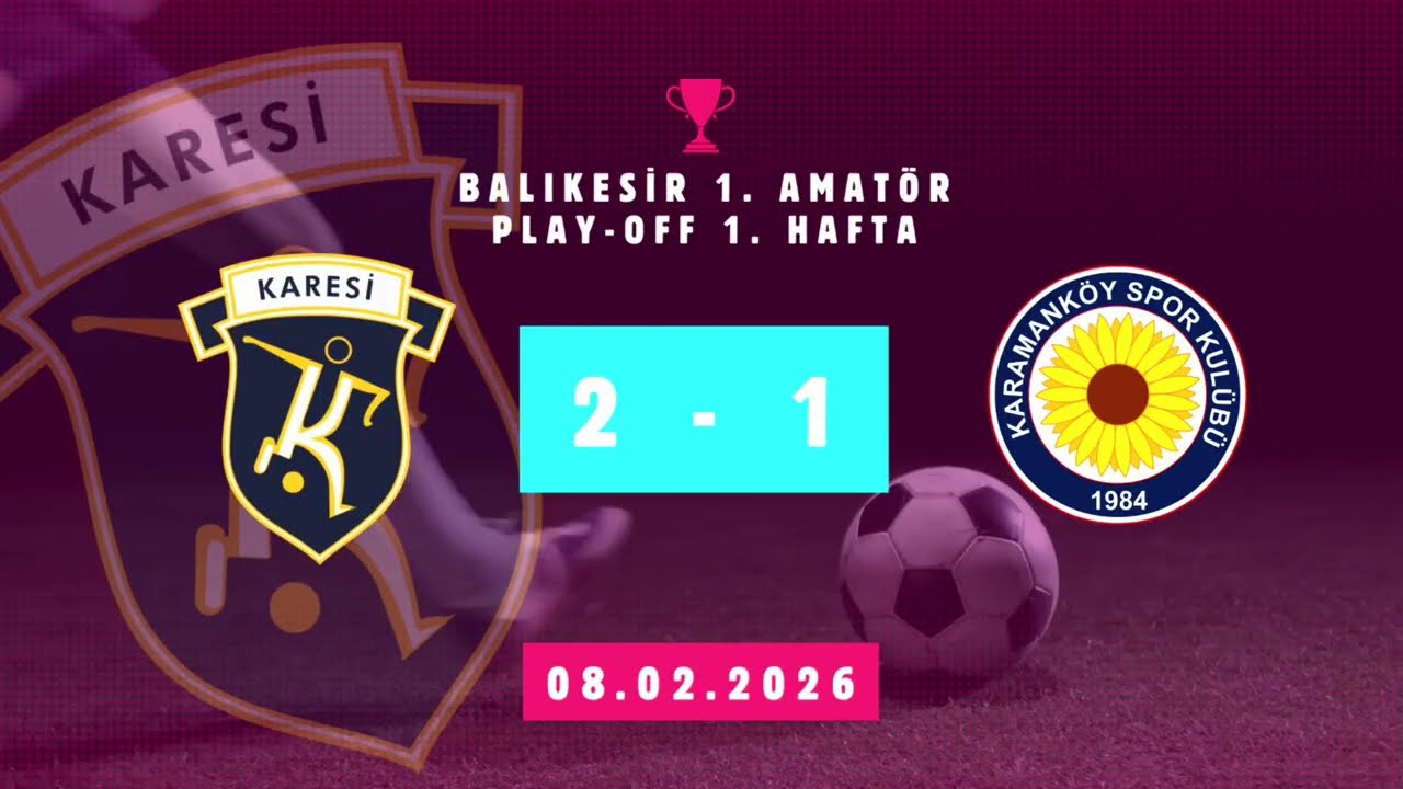 KARESİ - Karamanköyspor 08.02.2026