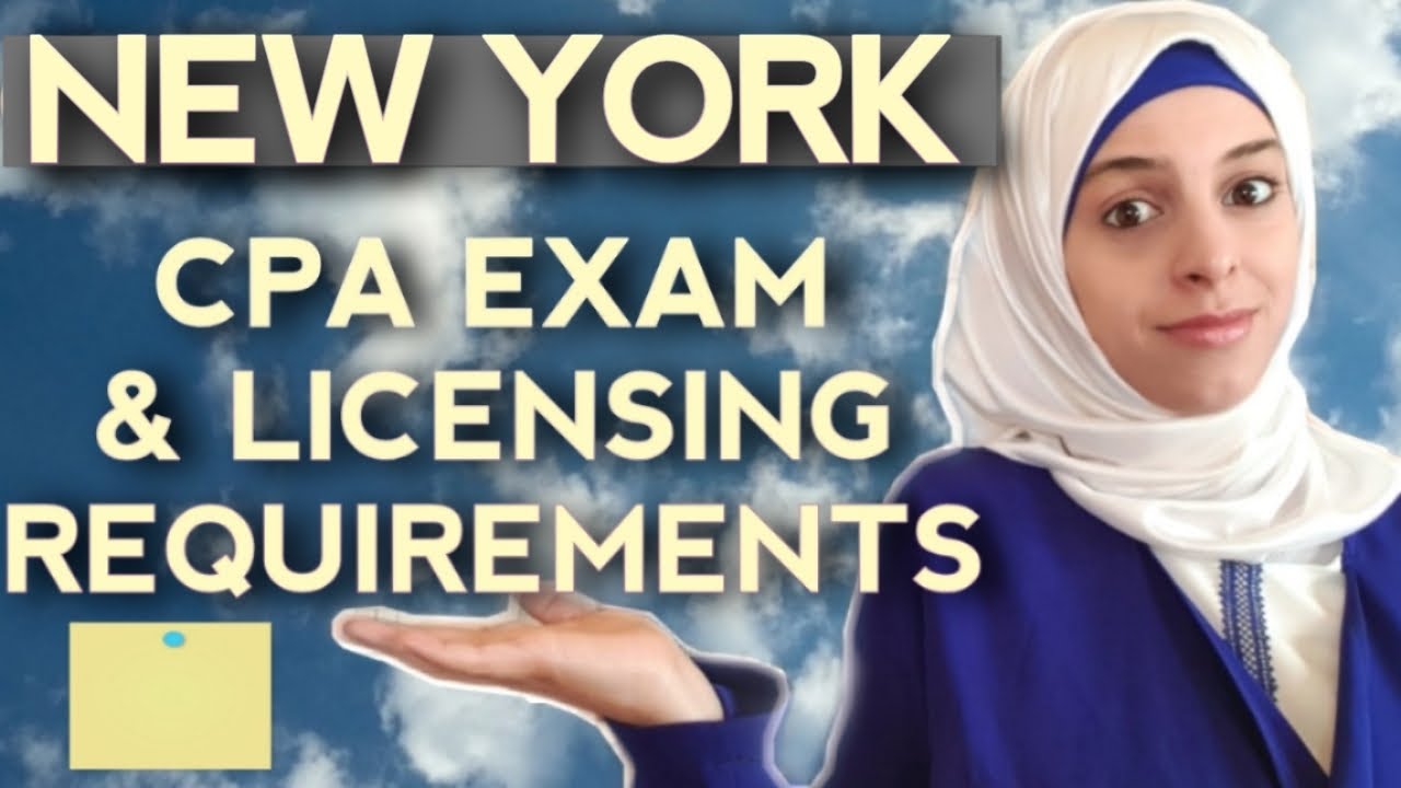 NEW YORK CPA Exam Requirements - CPA EXAM and LICENSING Eligibility Requirements for NEW YORK State