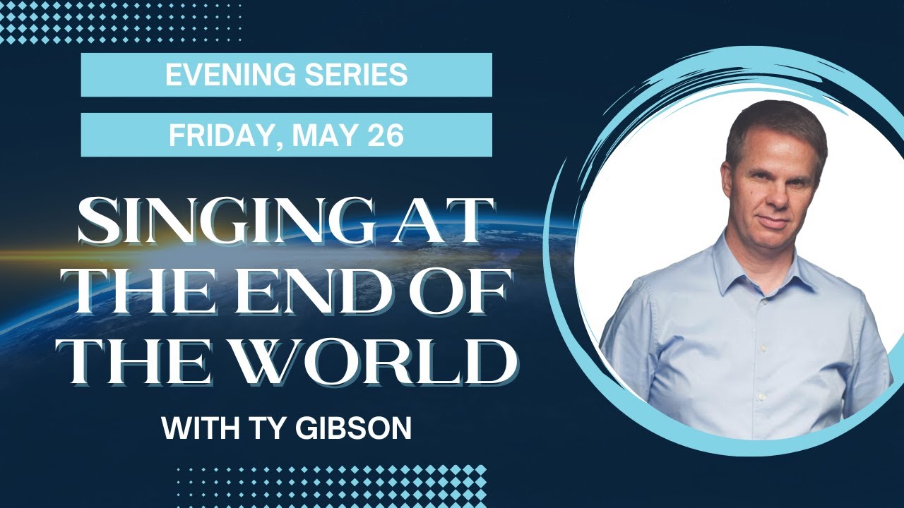 01. Evening Series | Singing at the End of the World |  Ty Gibson | 2023 KYTN Camp Meeting