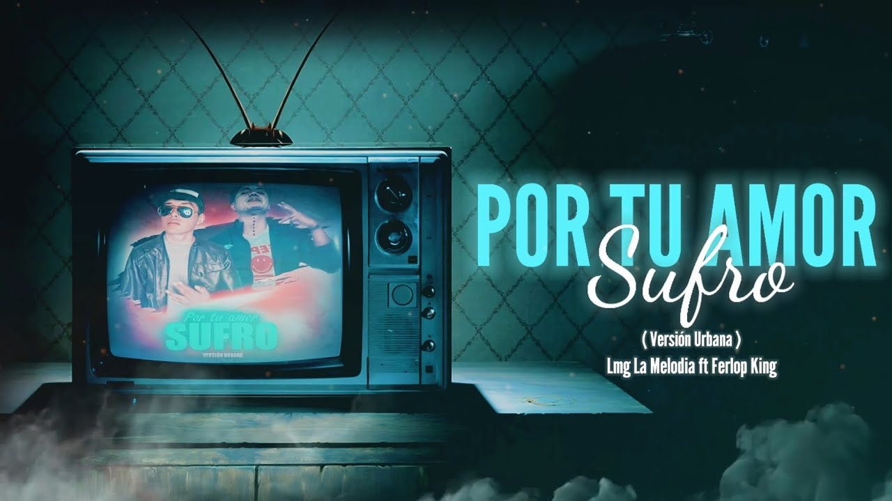 Por Tu Amor Sufro ( Versión Urbana ) Lmg La Melodia ft Ferlop King.