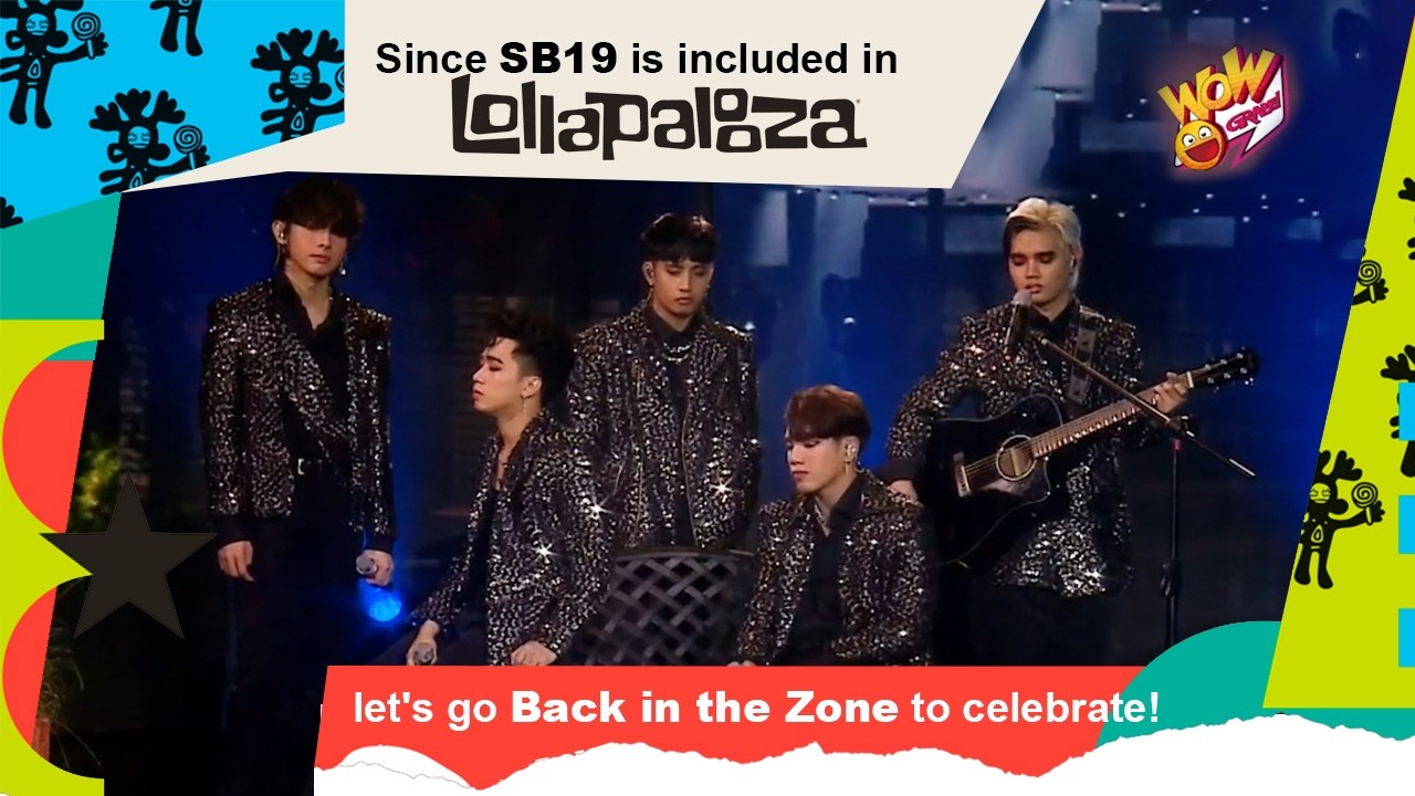 SB19 LOVE GOES : Dahil kasama sila sa Lollapalooza, let's go back in the zone to celebrate!