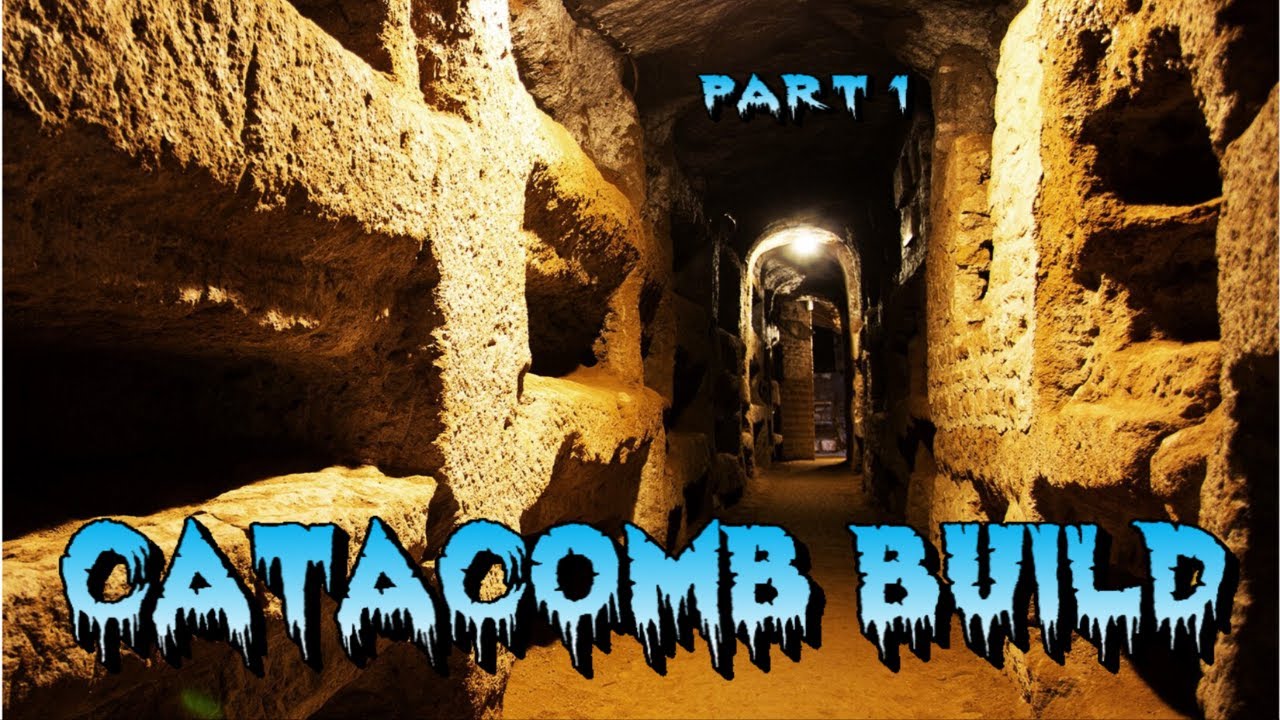 BUILDING ANCIENT CATACOMBS