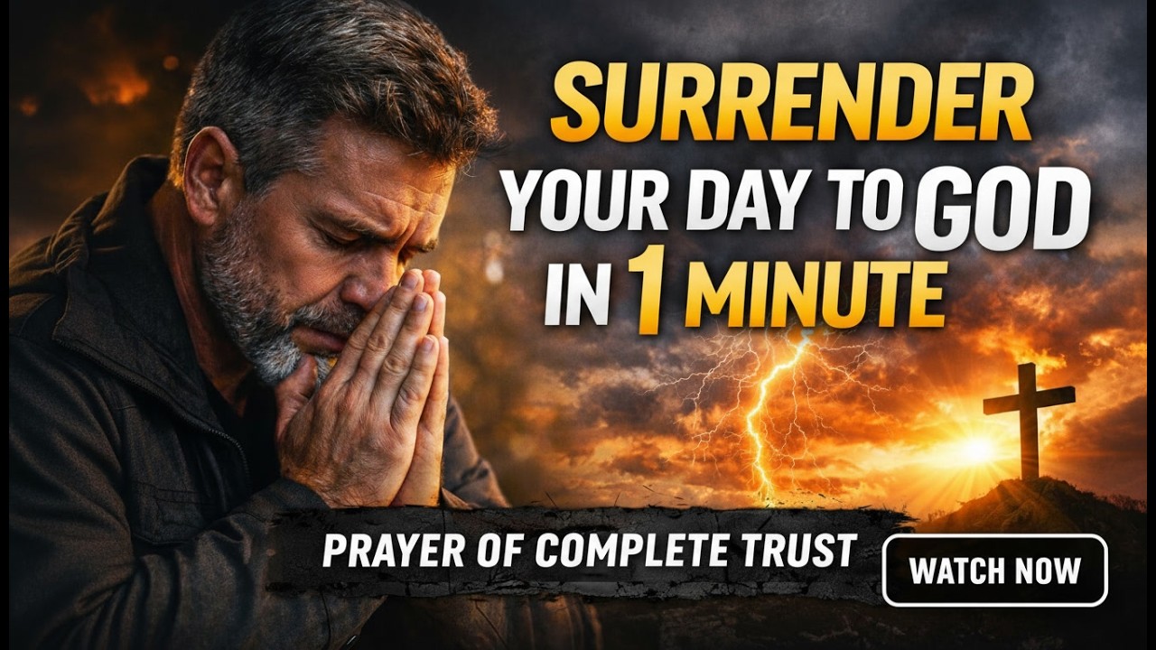 Say This Prayer and Surrender Your Day to God in 1 Minute