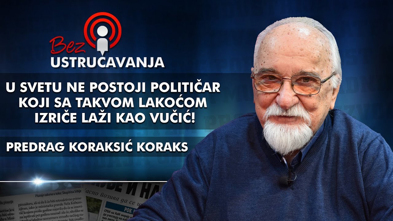 Predrag Koraksić Koraks - U svetu ne postoji političar koji sa takvom lakoćom izriče laži kao Vučić!