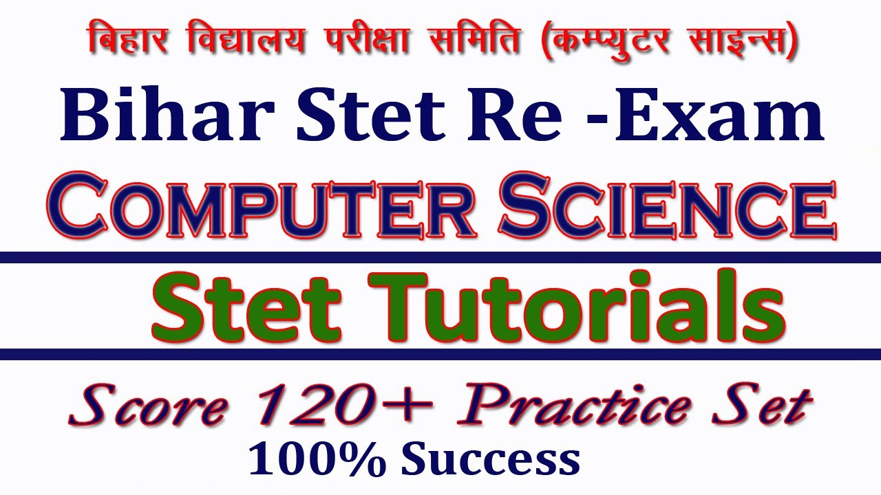 Bihar Stet Computer Science Preparation 2020,CS Practice Set,Online Learning,Bihar STET Latest News