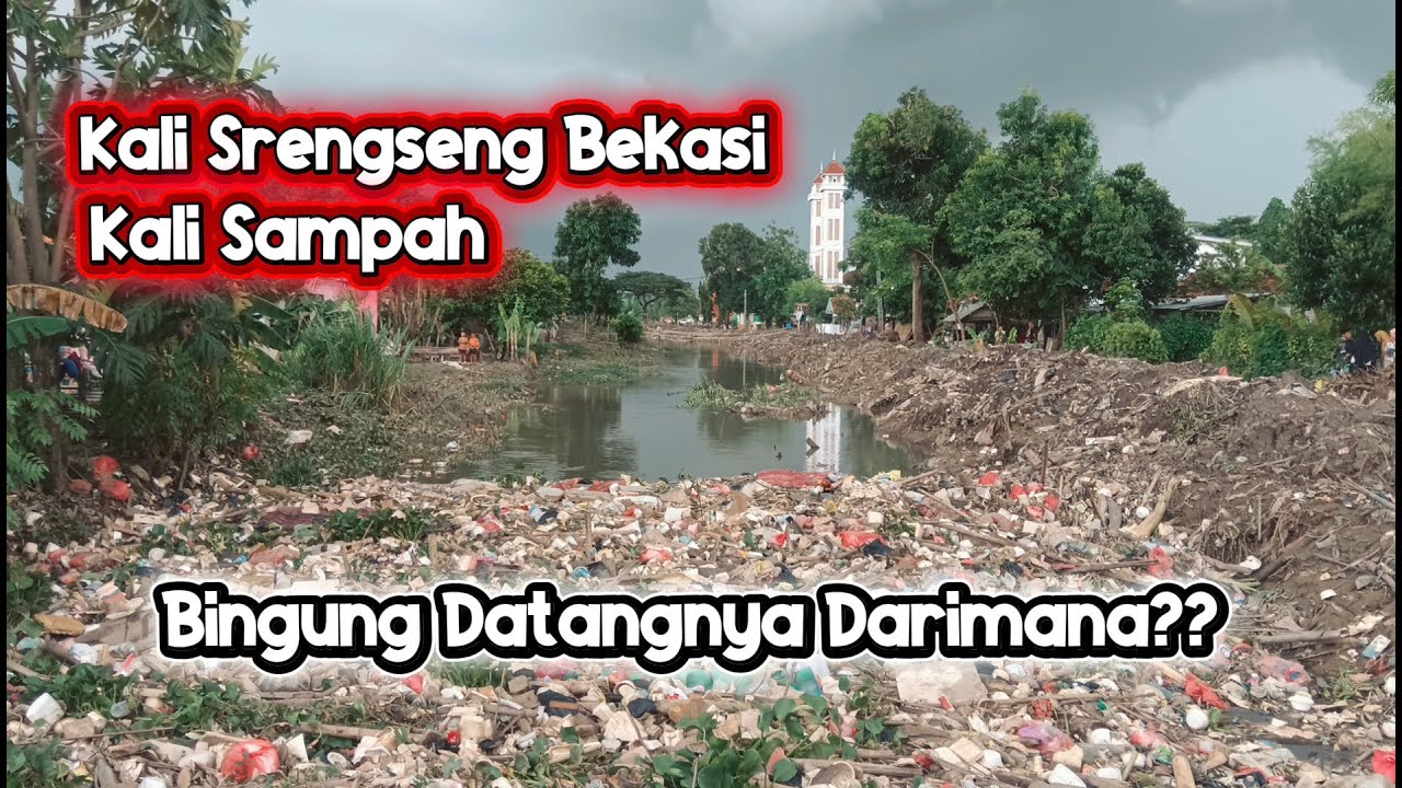 KALI SRENGSENG BEKASI KALI SAMPAH!! Bingung Sampah Darimana Datangnya - KDM Harus Tau?