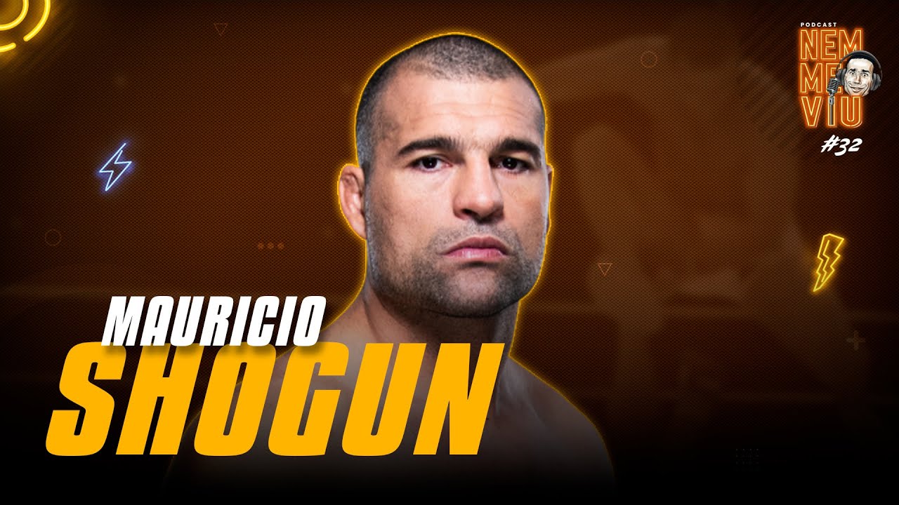 MAURICIO SHOGUN - Podcast Nem Me Viu #032