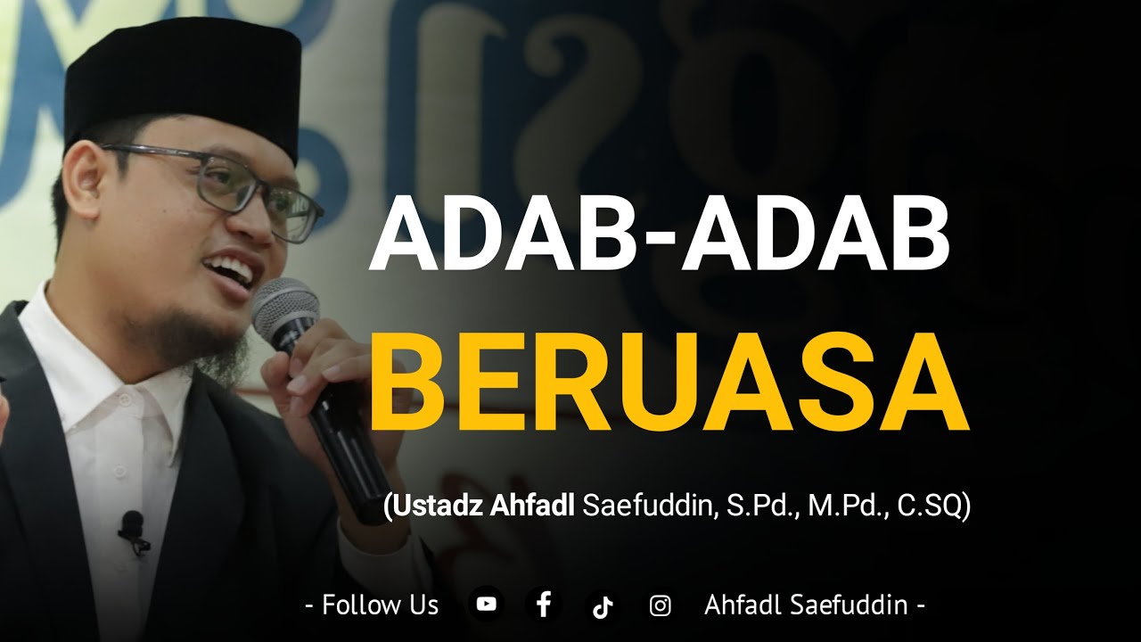 Adab-adab Puasa Ramadhan (Ustadz Ahfadl Saefuddin, M.Pd., C.SQ. )
