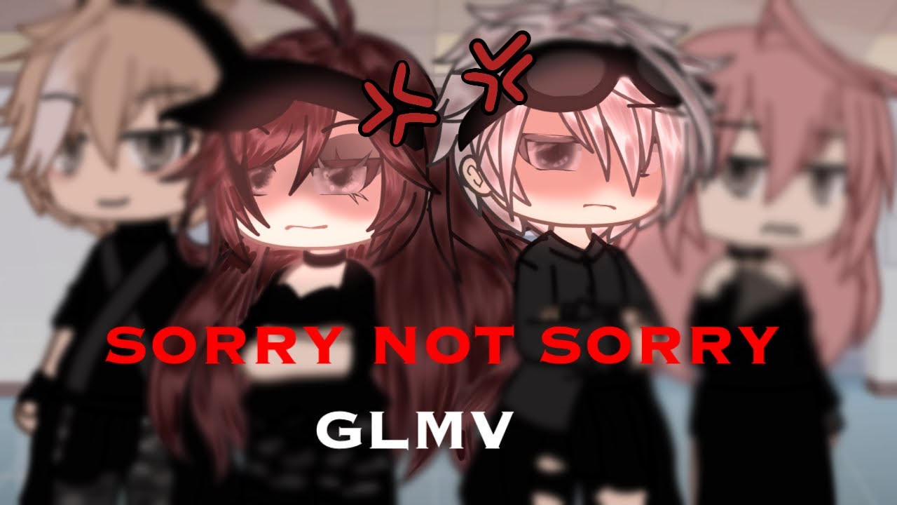 ‼️Sorry not sorry ‼️|| GLMV