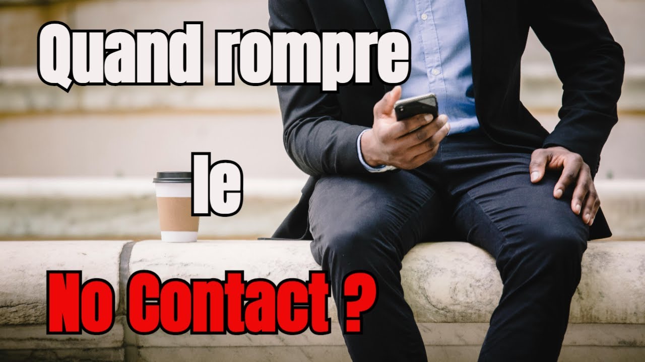 Quand rompre le No Contact / Silence Radio avec son EX ?