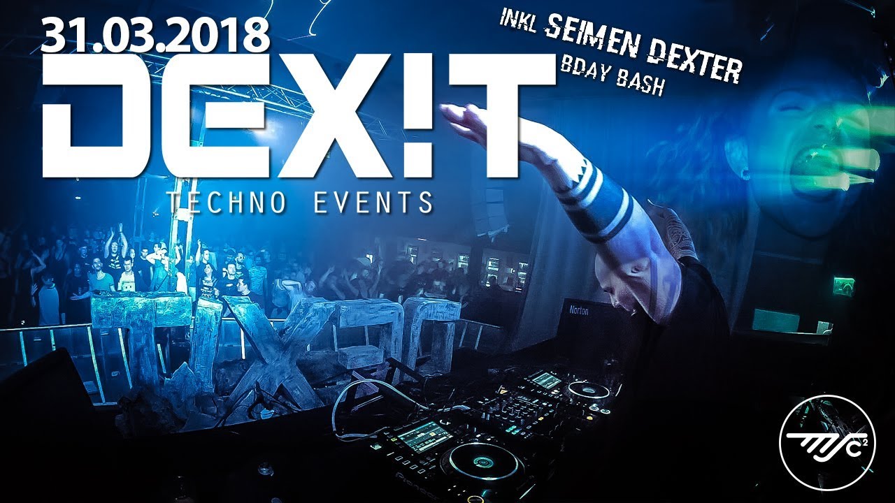 DEXiT Aftermovie | 31.03.2018 | MSConnexion Complex