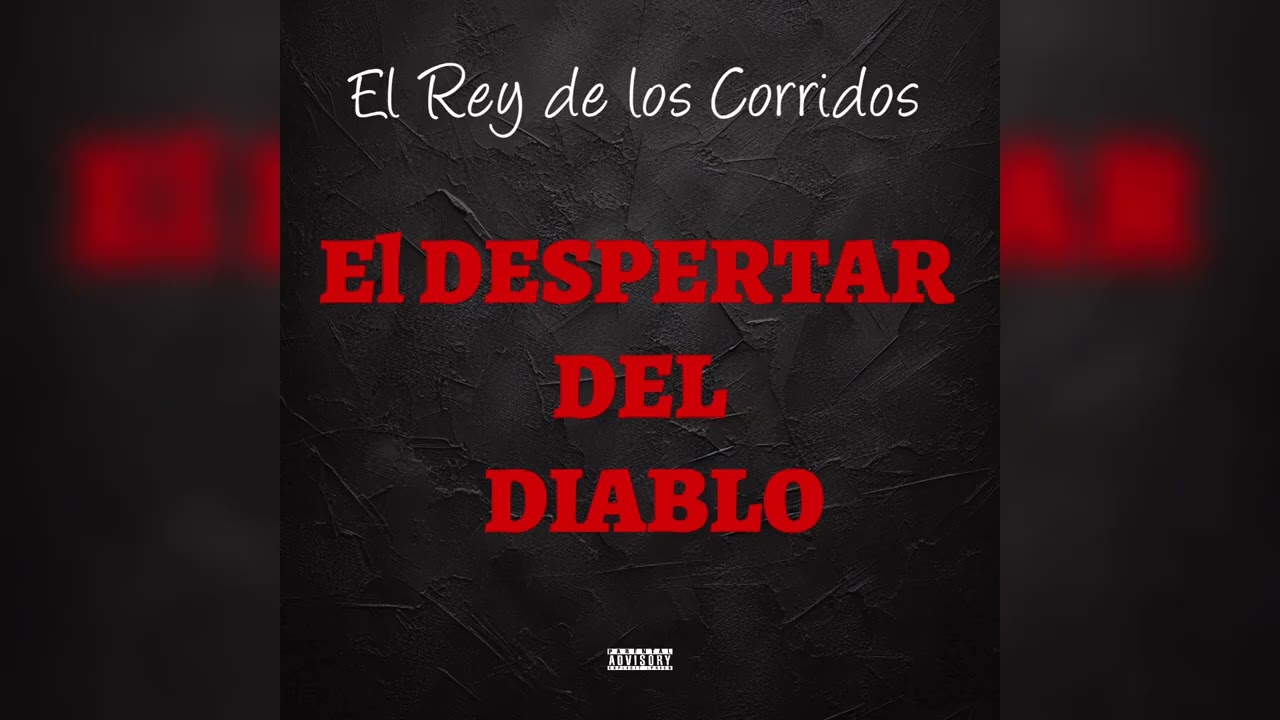 El Despertar del Diablo - El Rey de los Corridos 