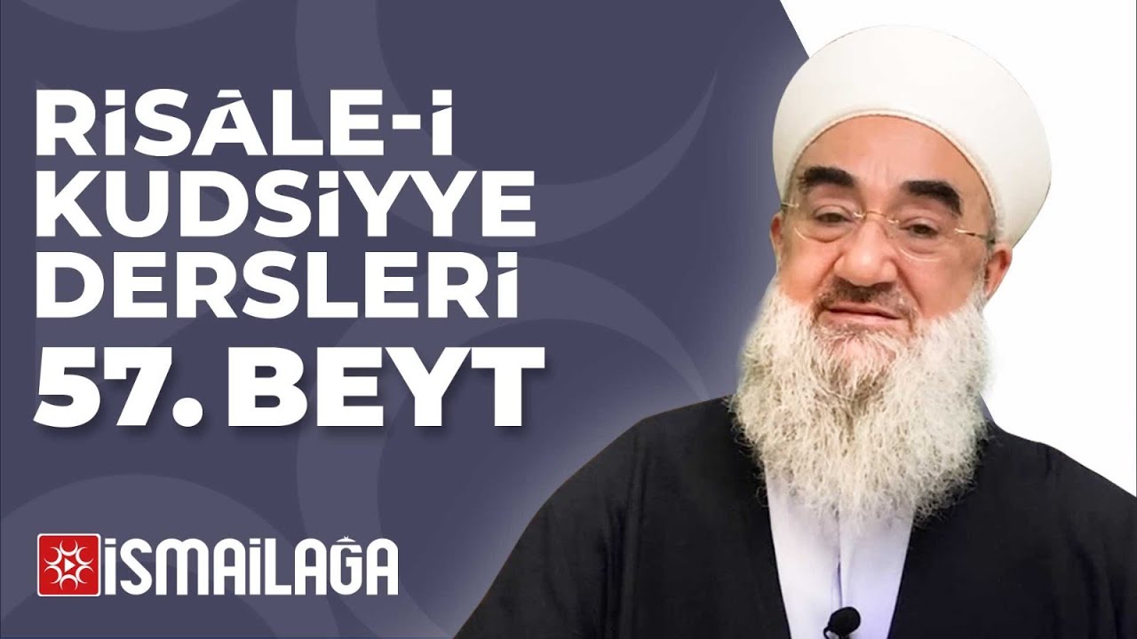 Risâle-i Kudsiyye 57. Beyt Tercüme ve Şerhi – Ramazan İlhan Hoca Efendi