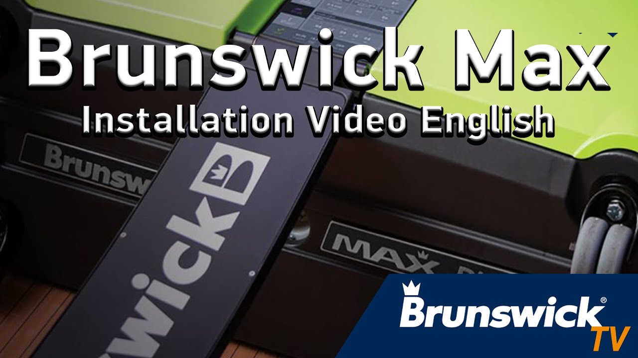 Brunswick Max Installation [English]