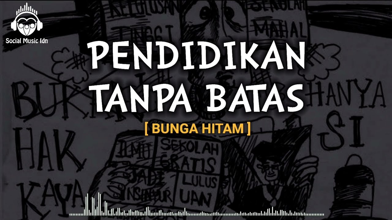 BUNGA HITAM - PENDIDIKAN TANPA BATAS (lirik)