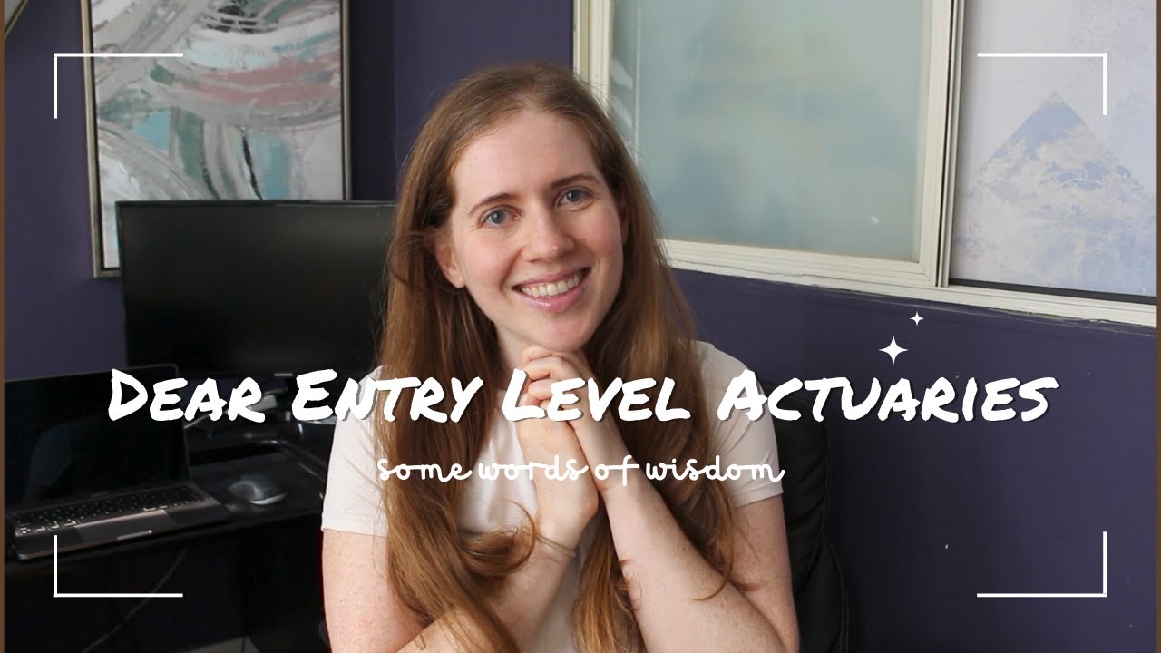 Dear Entry Level Actuaries