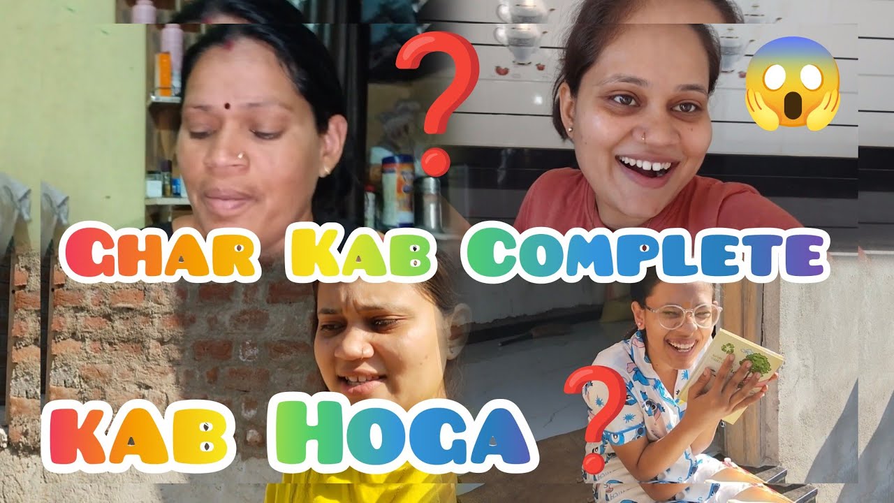Ghar Kab Hoga Complete ❓😱 #explore #dailyvlog #daily #familyvlog @Nehawamanker 