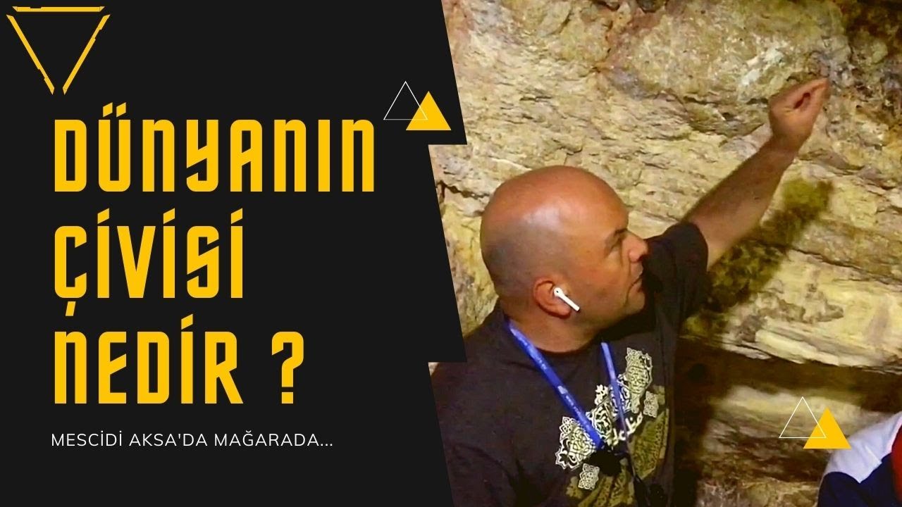 DÜNYANIN ÇİVİSİ NEDİR ? / MESCİDİ AKSA'DA MAĞARADA
