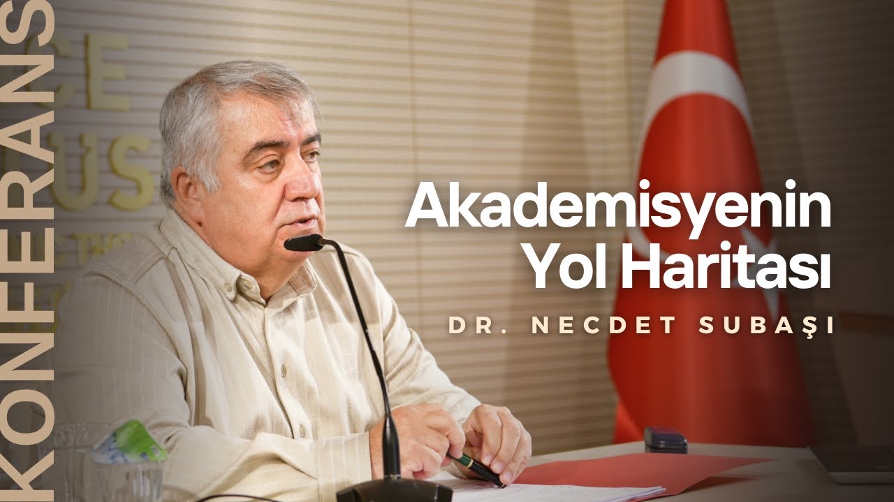 İDE | Konferans | Akademisyenin Yol Haritası - Dr. Necdet SUBAŞI