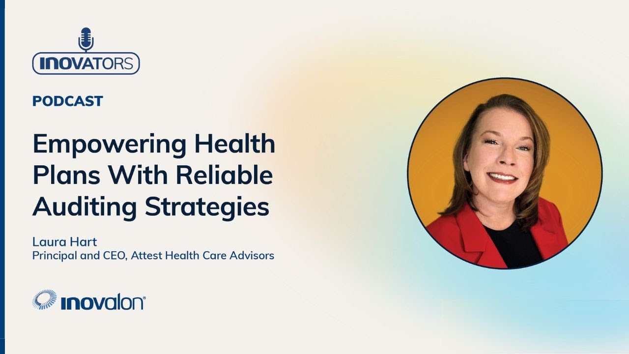 How Data Auditing Helps Health Plans Improve Quality & Stay Ahead [Inovalon INOvators]