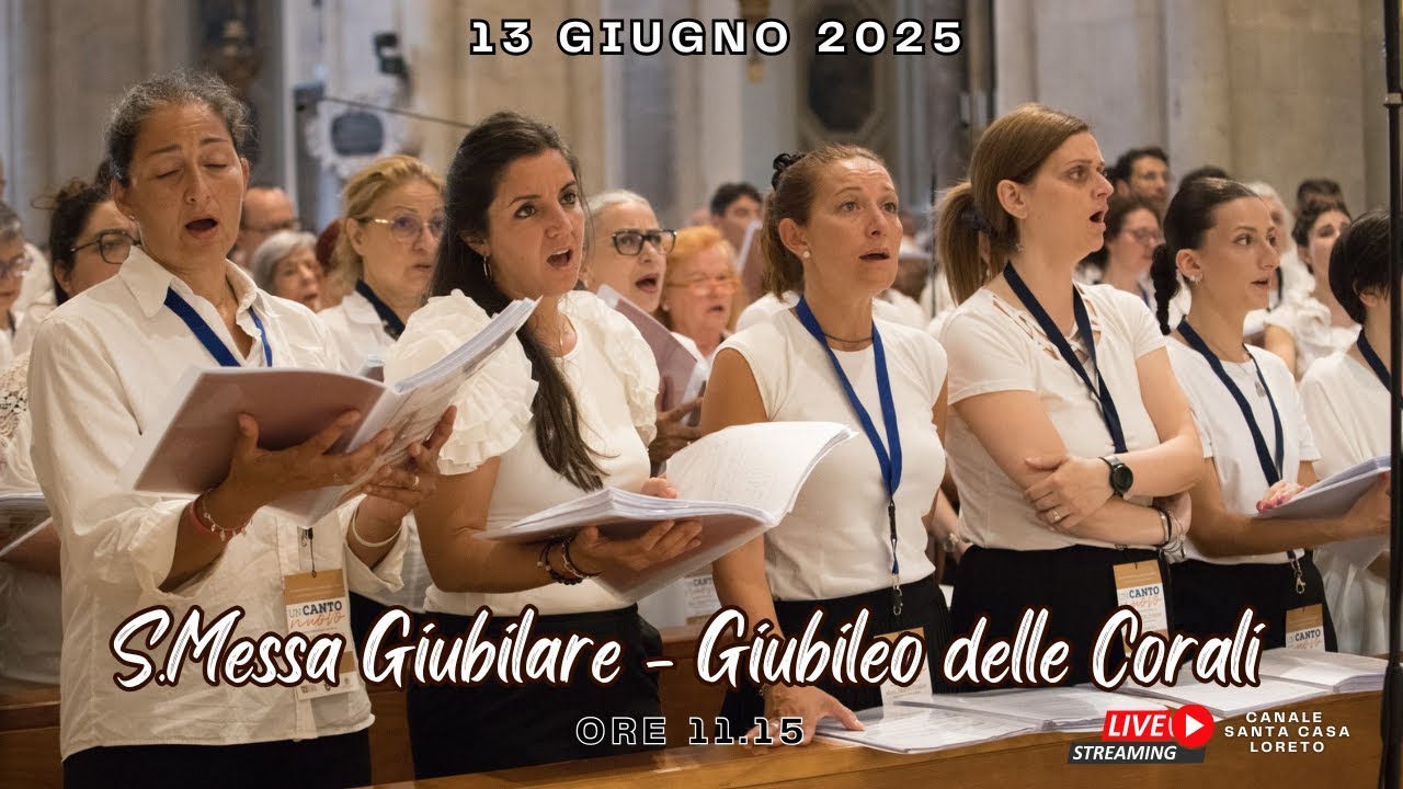 13.7.2025 Santa Messa Giubileo delle Corali a Loreto