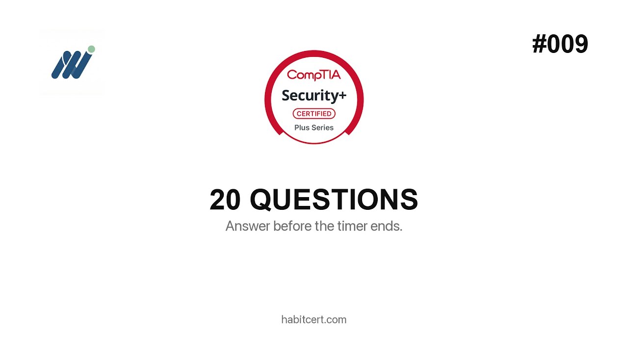 CompTIA Security+ (SY0-701) Practice Exam #009 - 20 Challenging Questions