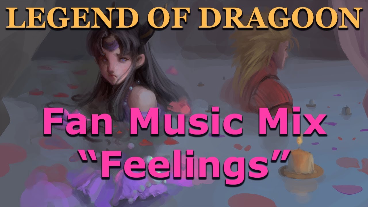 [Legend of Dragoon] Fan Music Mix - Feelings