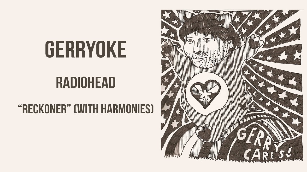 Radiohead - Reckoner - with harmonies - Karaoke