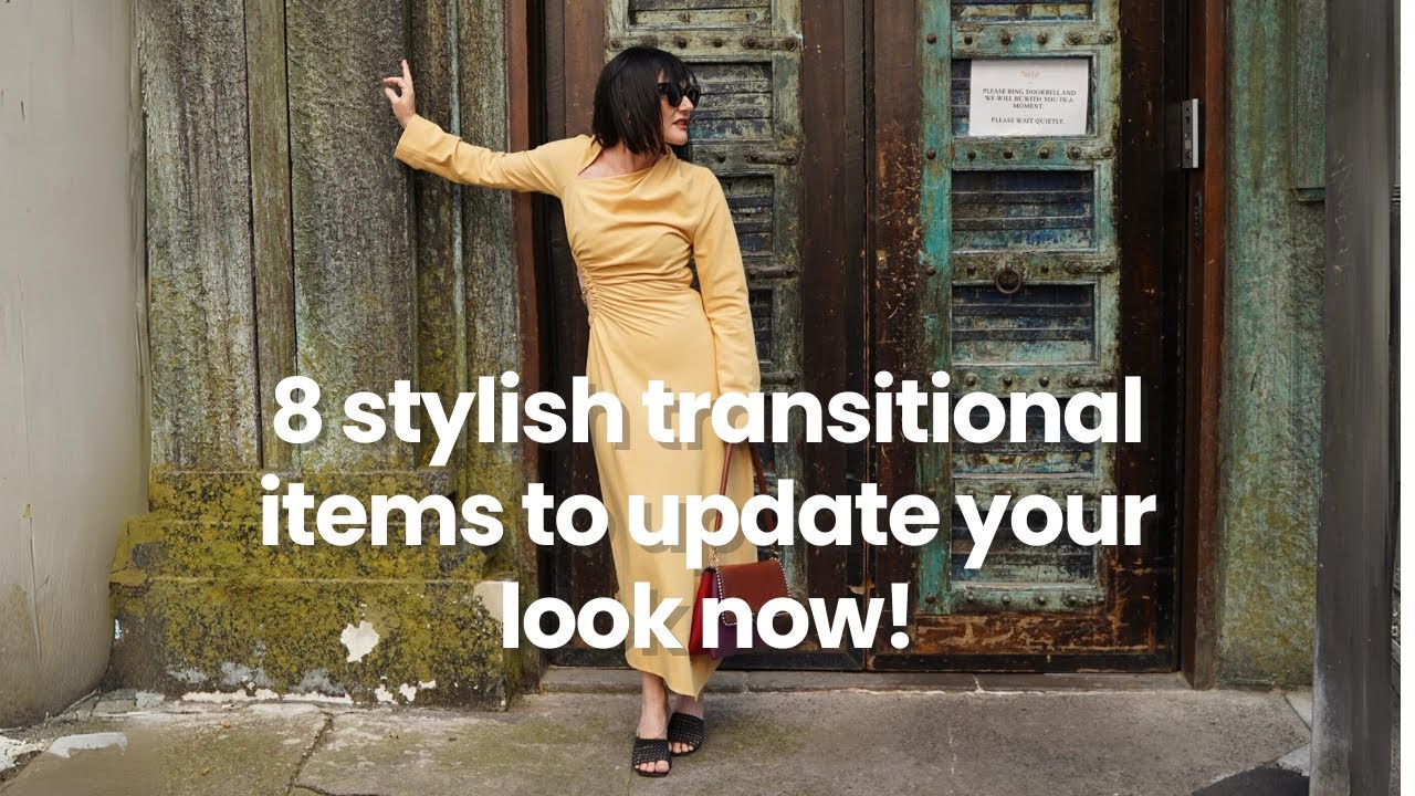 8 STYLISH TRANSITIONAL ITEMS TO UPDATE YOUR LOOK NOW!