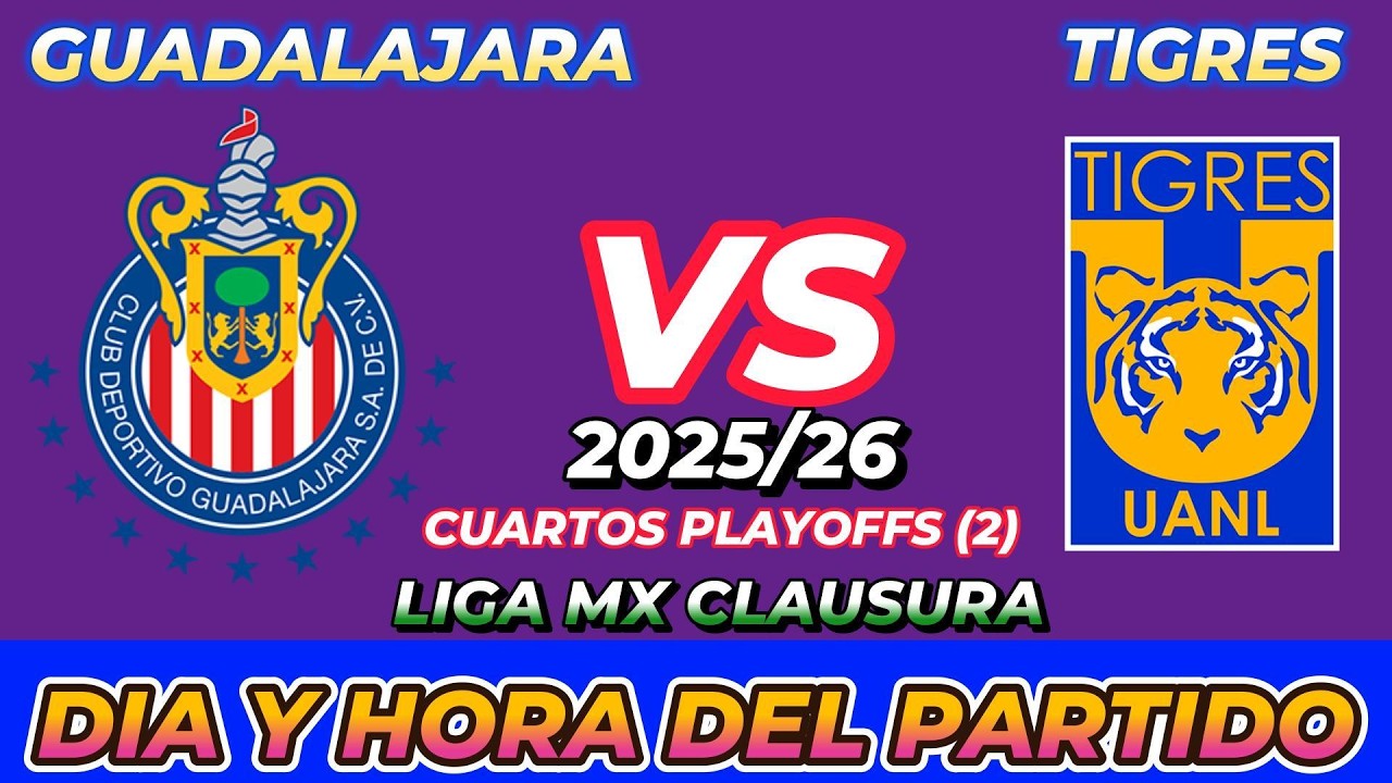 CHIVAS GUADALAJARA VS TIGRES CUANDO JUEGAN FECHA HORARIO D&Iacute;A Y HORA EN VARIOS PA&Iacute;SES