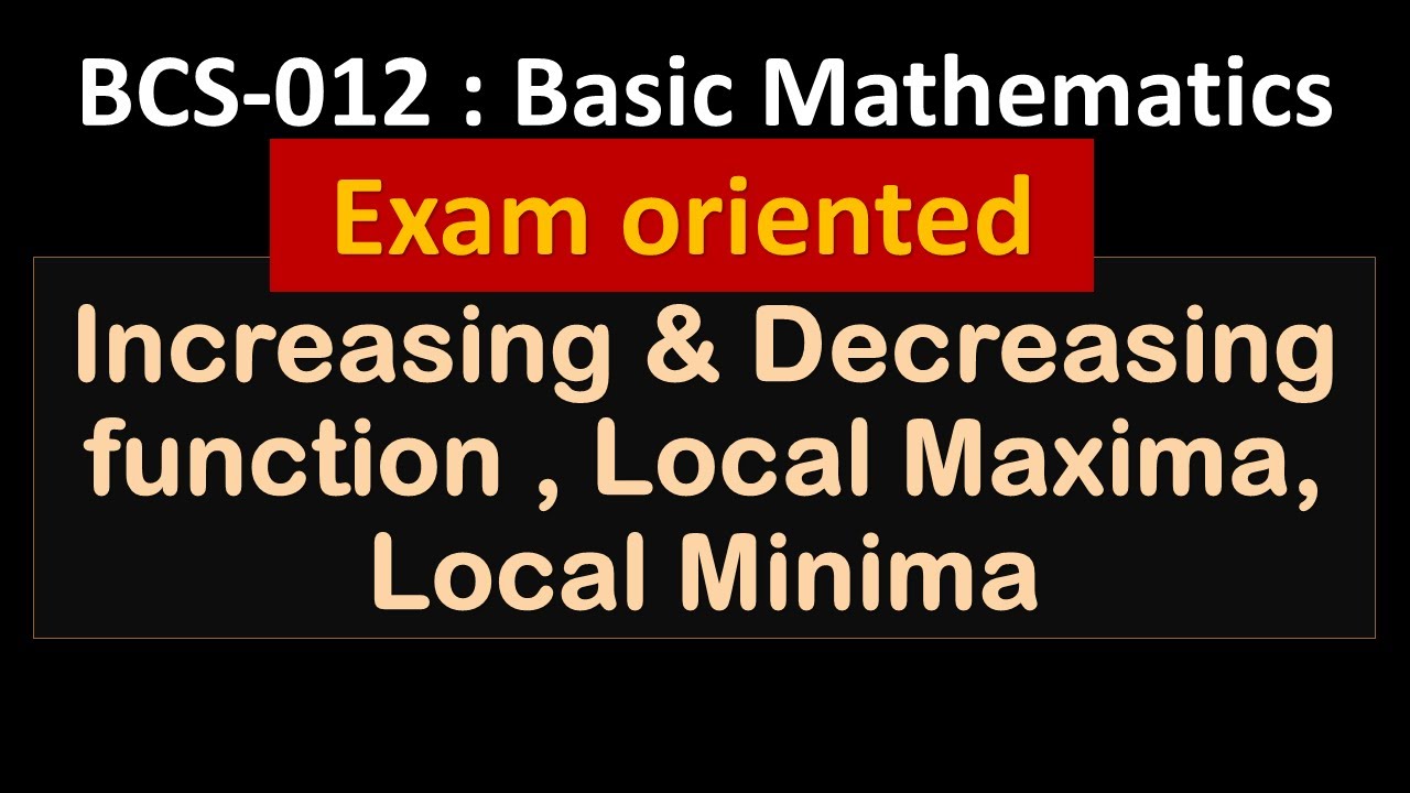 bcs12 | increasing decreasing function local maxima minima| bcs-012 | bcs012 | bcs 012