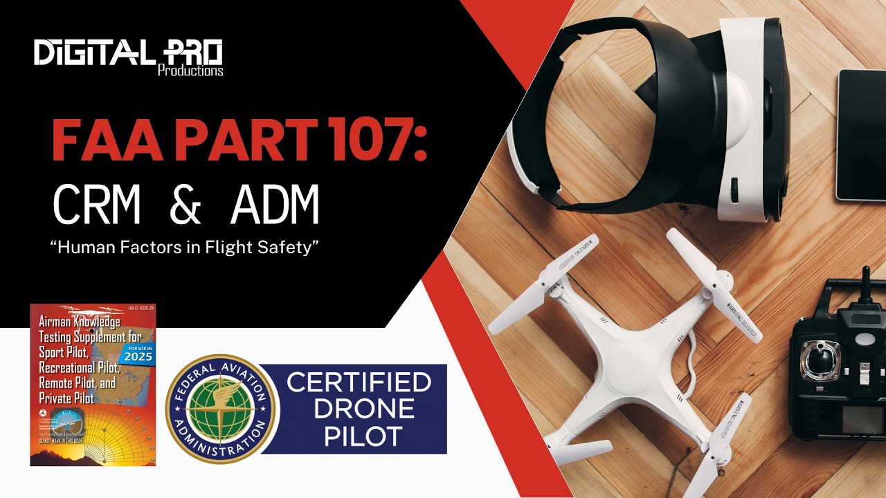Crew Resource Management (CRM) & Aeronautical Decision Making (ADM) | Part 107 Drone Training