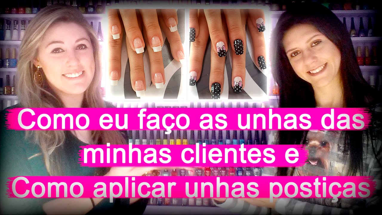 Como Faço as unhas das minhas clientes e Como aplicar unhas postiças - Unhas Artísticas Nill
