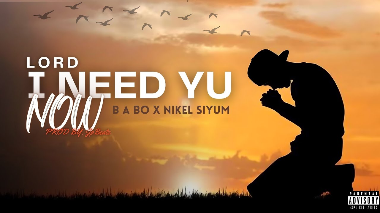 LORD I NEED YU NOW || B A BO X @nikelsiyum || PROD BY. @JpBeatz. || LYRICS VIDEO ||