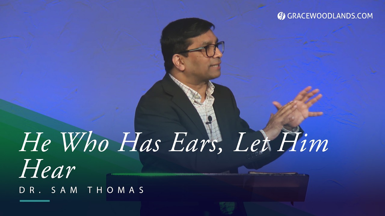 He Who Has Ears, Let Him Hear | Dr. Sam Thomas | February 12, 2026