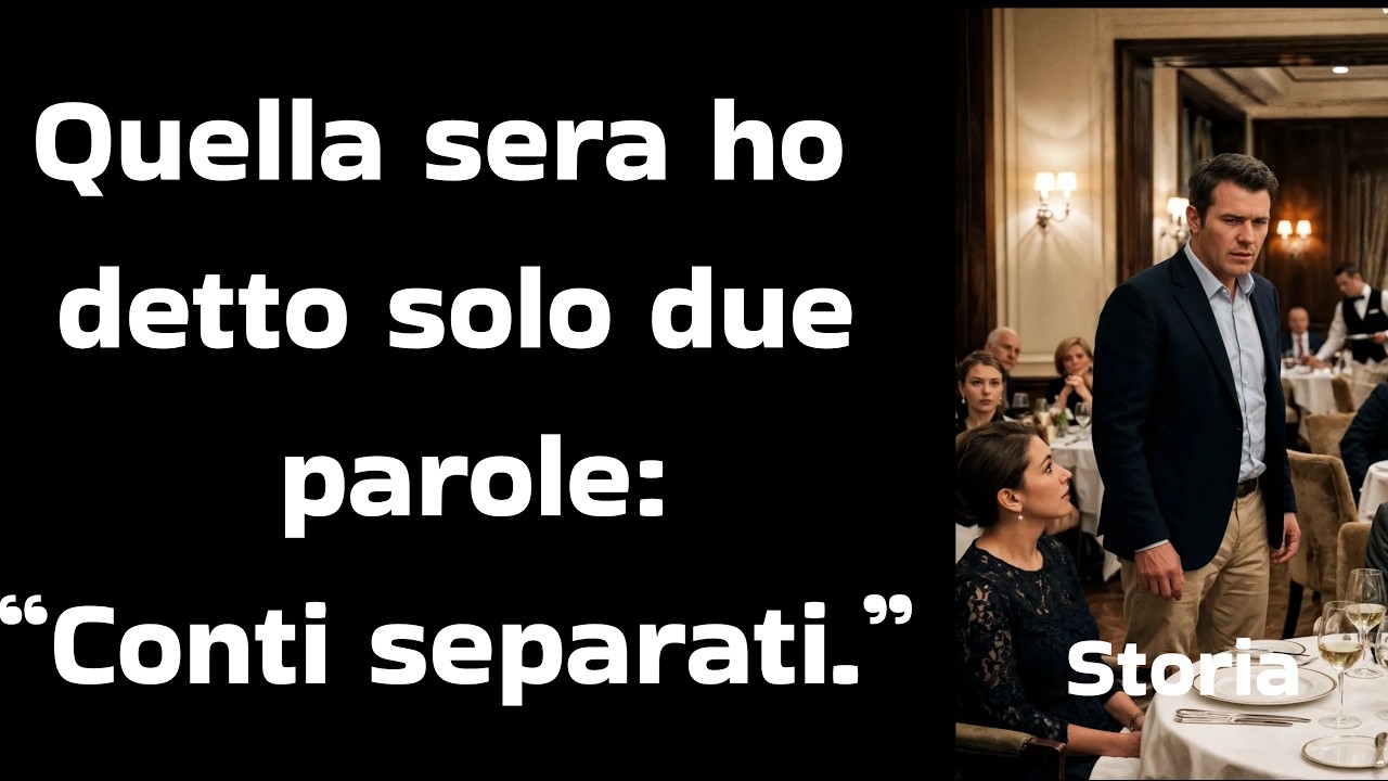 Quella sera ho detto solo due parole:“Conti separati.”