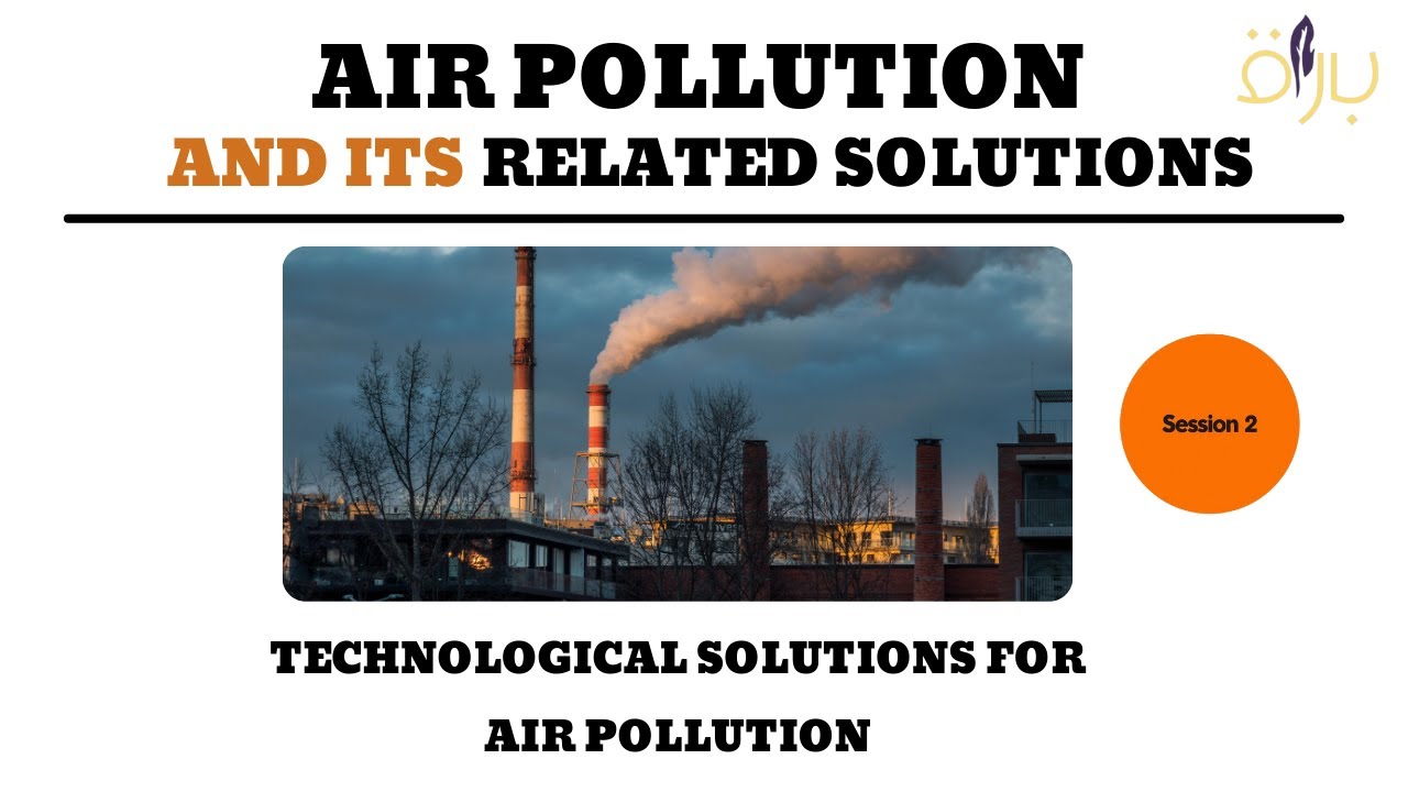 The Tech Solutions Reducing Air Pollution (And What Still Needs Fixing) | Session 2