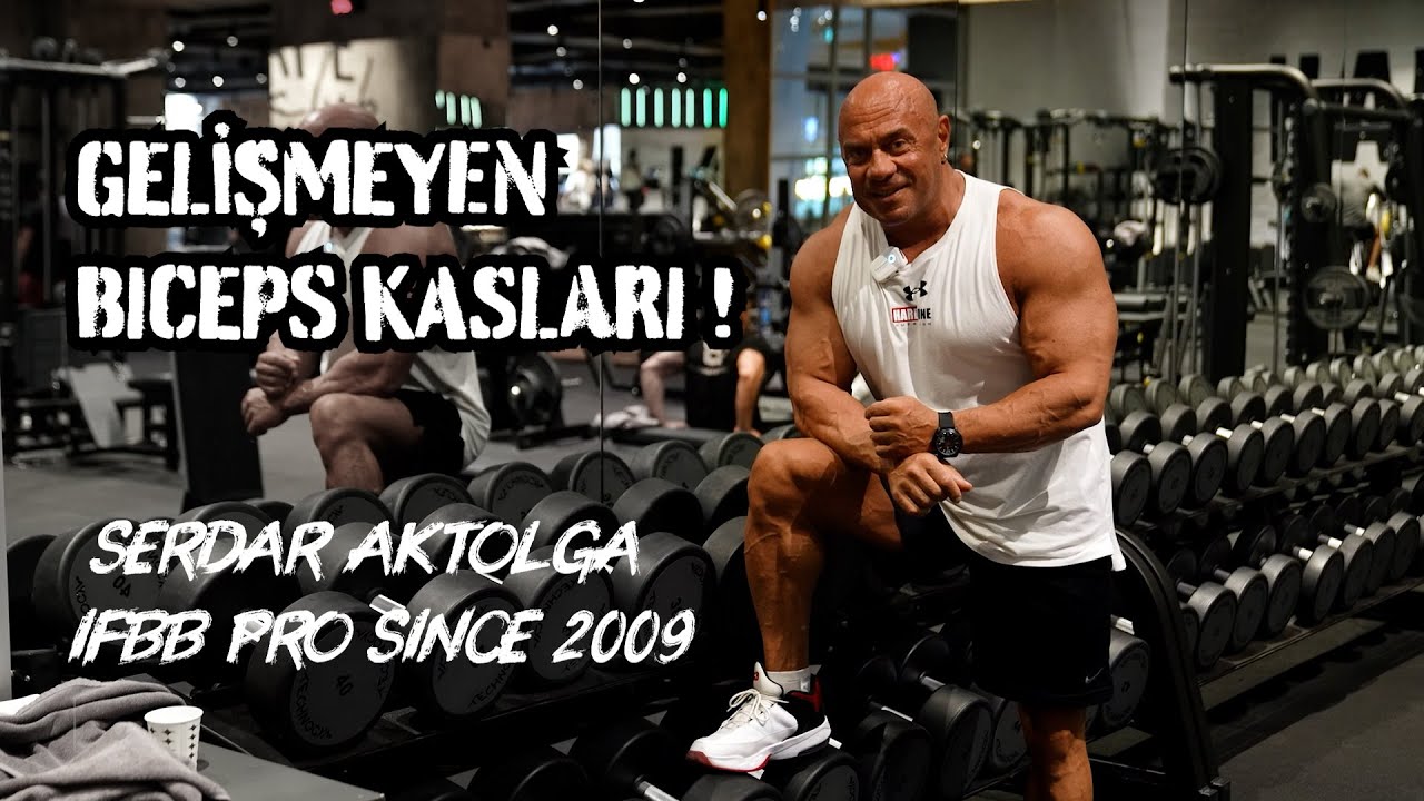 GELİŞMEYEN BICEPS KASLARI İÇİN SERDAR AKTOLGA BICEPS İDMANI