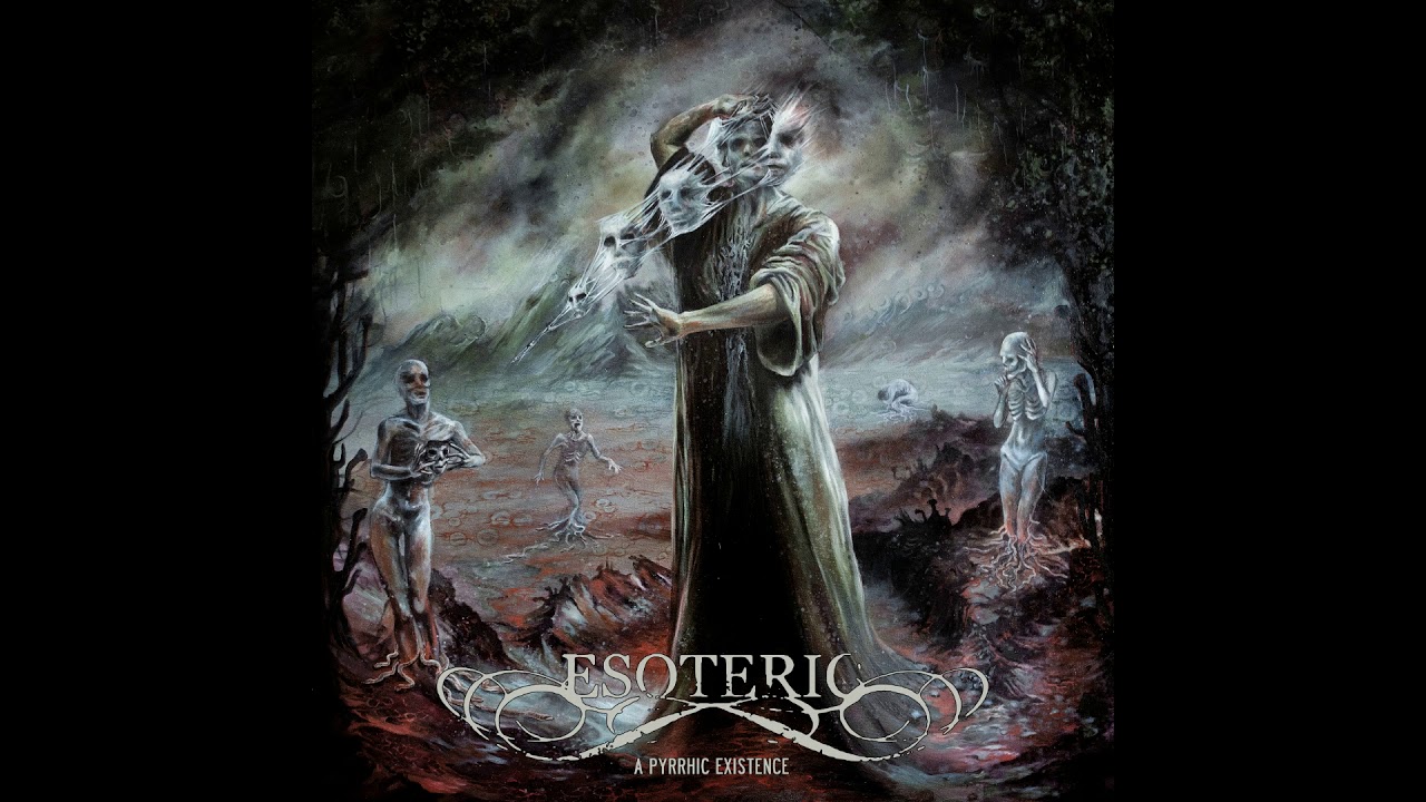 Esoteric - A Pyrrhic Existence [Full Album] (2019)