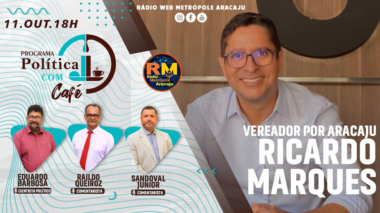 POLÍTICA COM CAFÉ - RICARDO MARQUES - VEREADOR POR ARACAJU