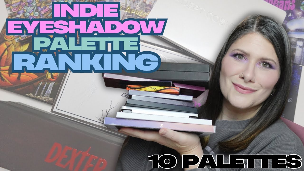 10 INDIE EYESHADOW PALETTES RANKED & REVIEWED