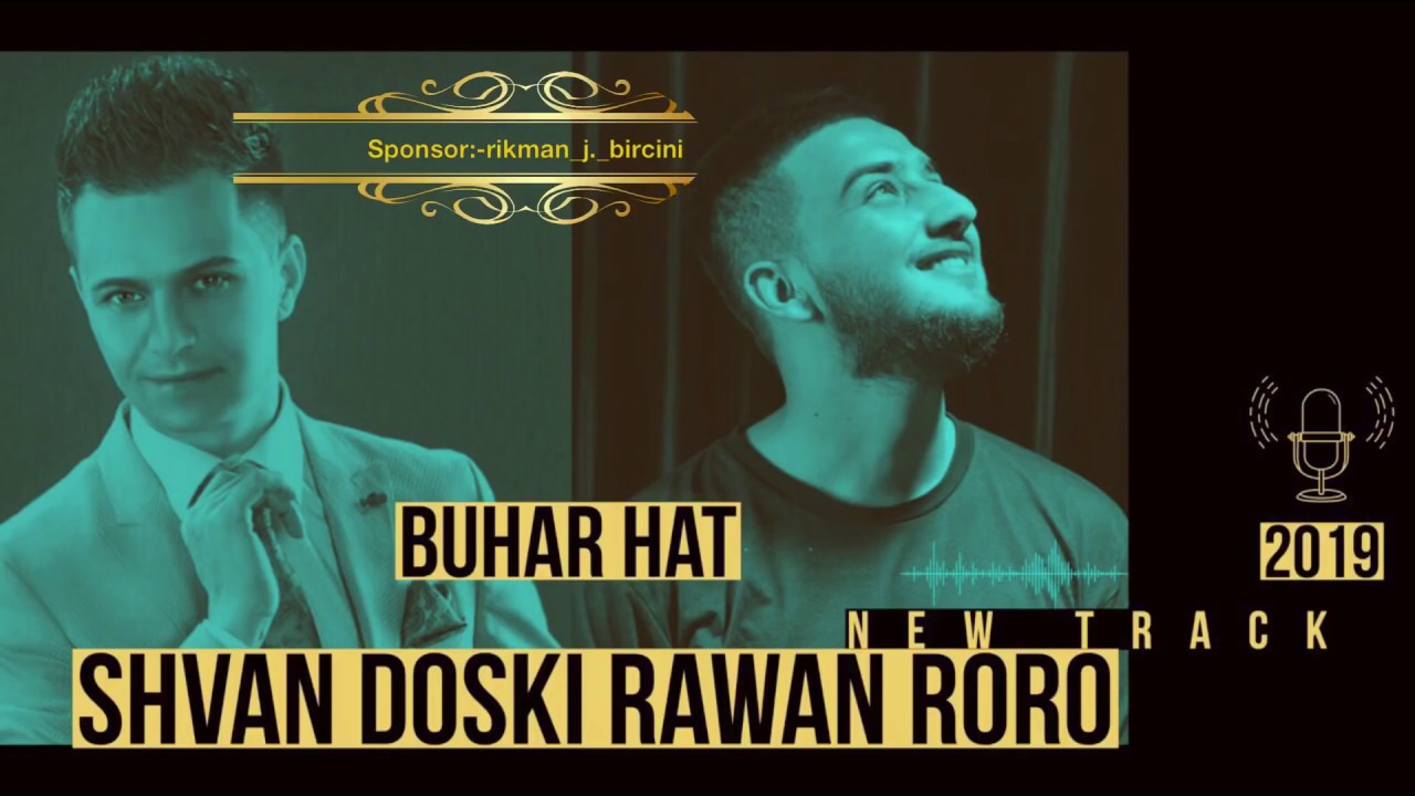 Rawan music  feat Shvan doski new trcak 2019(( Buhar hat ))  راوان  ميوزيك - شفان دوسكي
