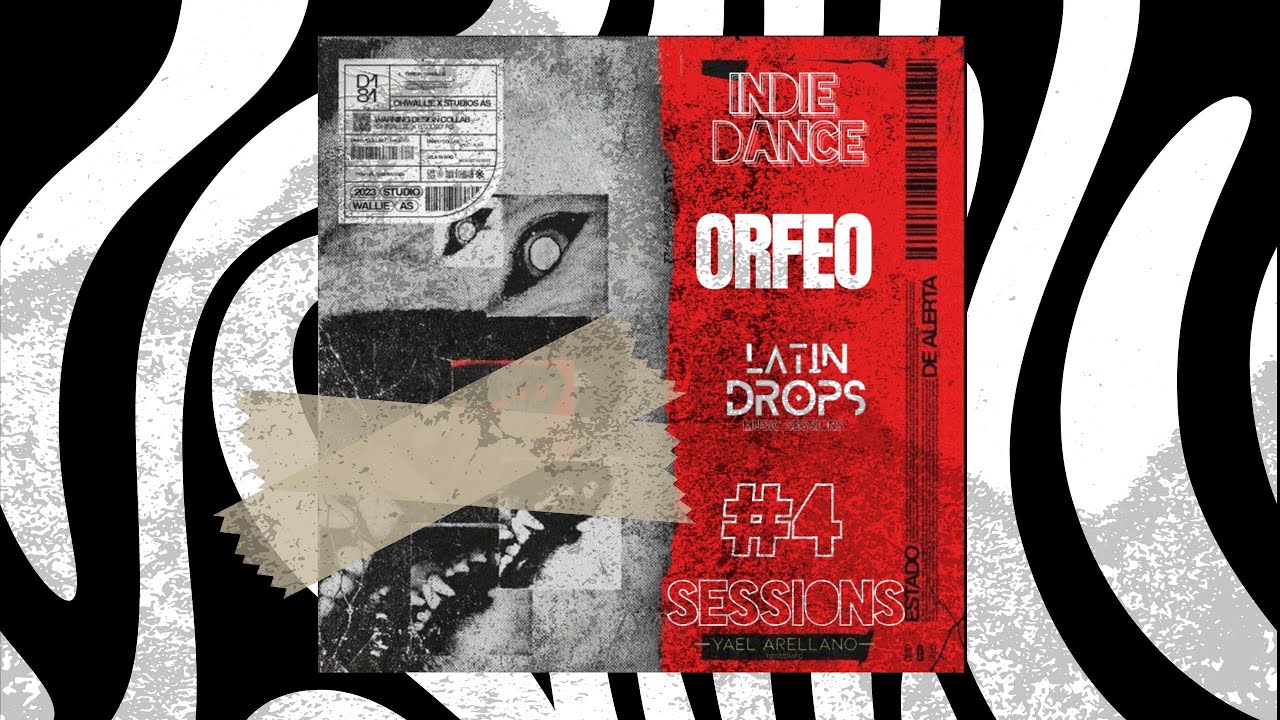 SESSION #4 LATIN DROPS   ORFEO  INDIE DANCE