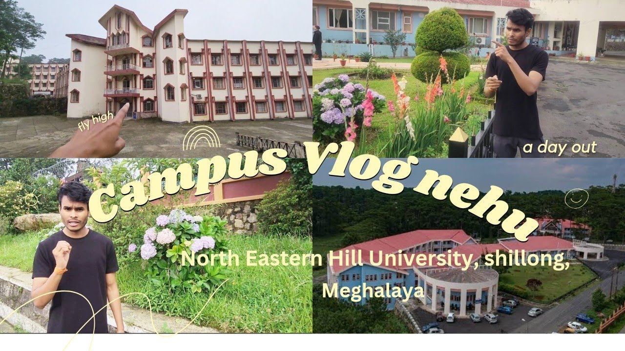 NEHU -North Eastern Hill University , Shillong Campus tour for BTech and LAW  