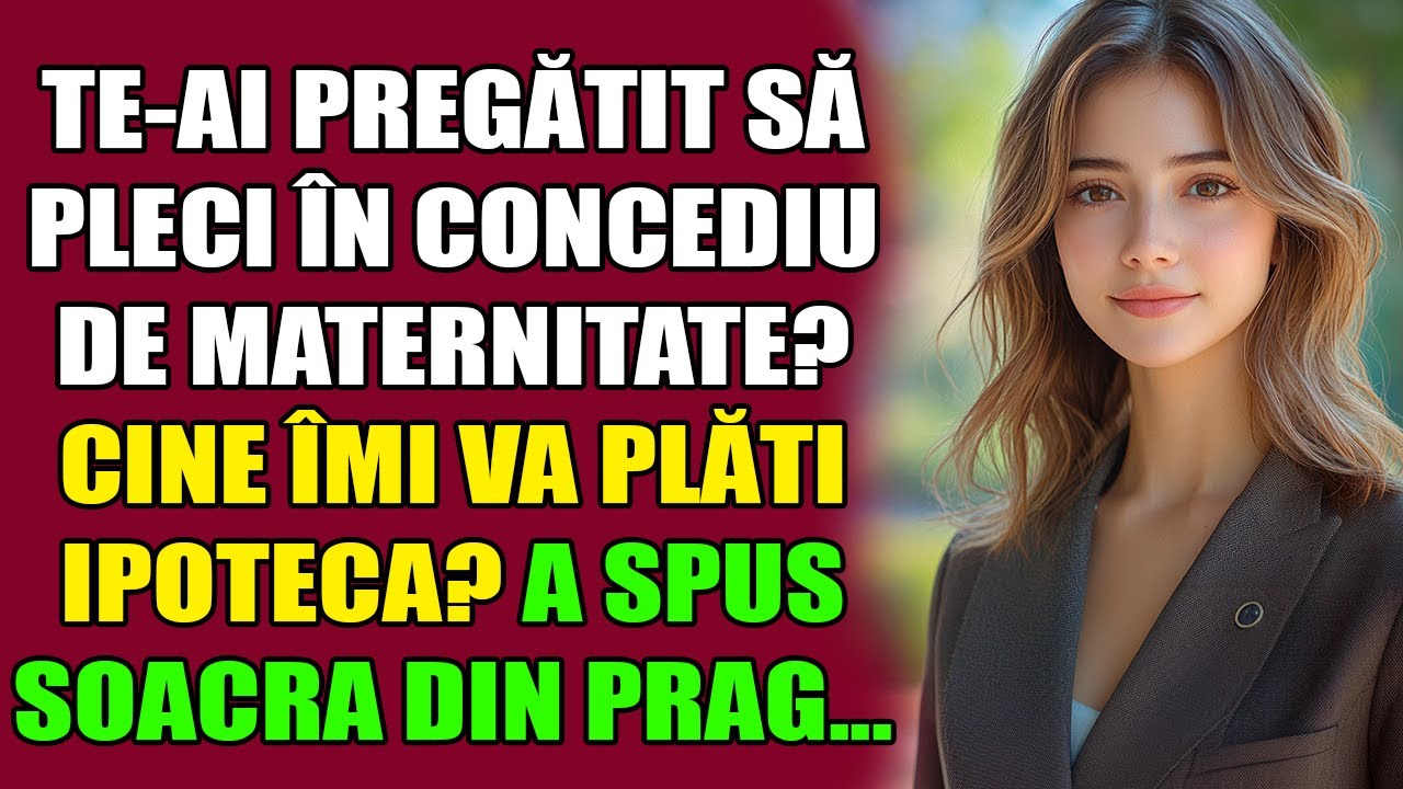 Te-ai pregătit să pleci în concediu de maternitate? Cine îmi va plăti ipoteca?A spus soacra din prag