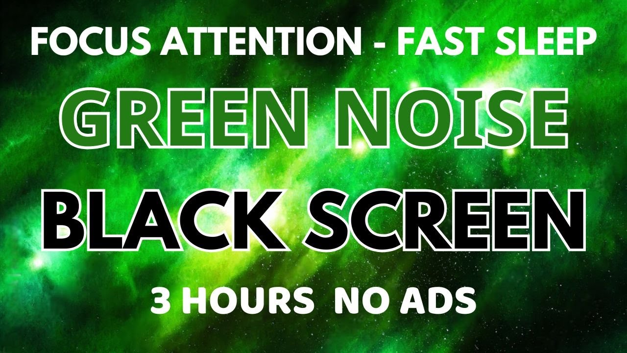 Fast Sleep With Green Noise Sound To Focus Attention - Black Screen In 3 Hours | Peaceful Healing